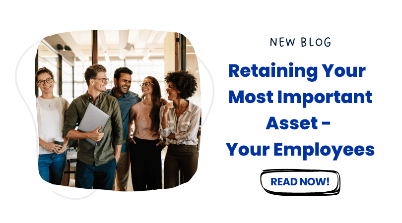 Employee Retention - Retaining Your Most Important Asset