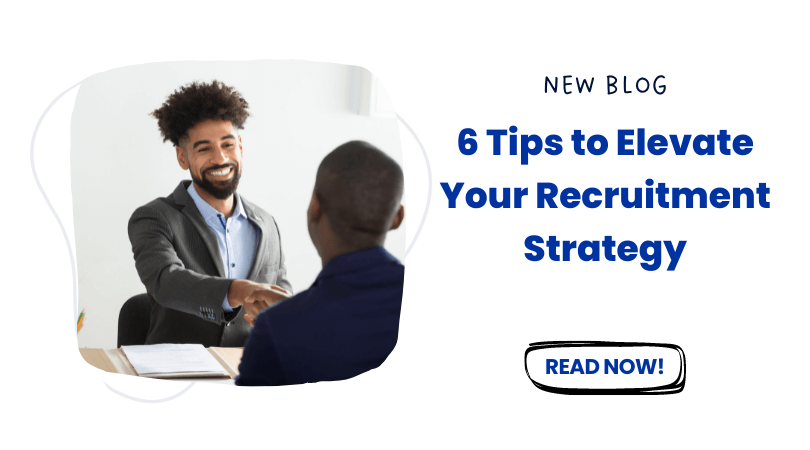 6 tips to elevate your recruitment strategy